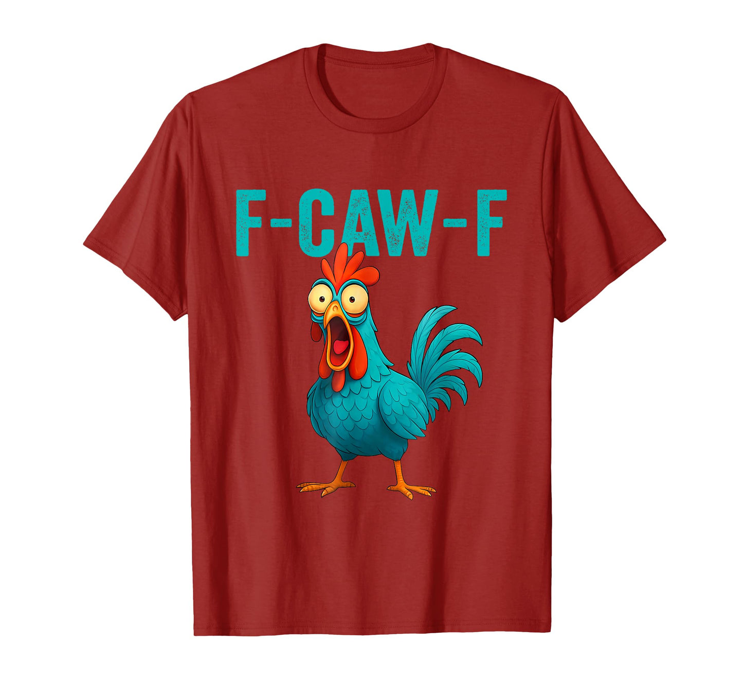 F-Caw-F Funny Cartoon Roaster Chicken Lovers T-Shirt