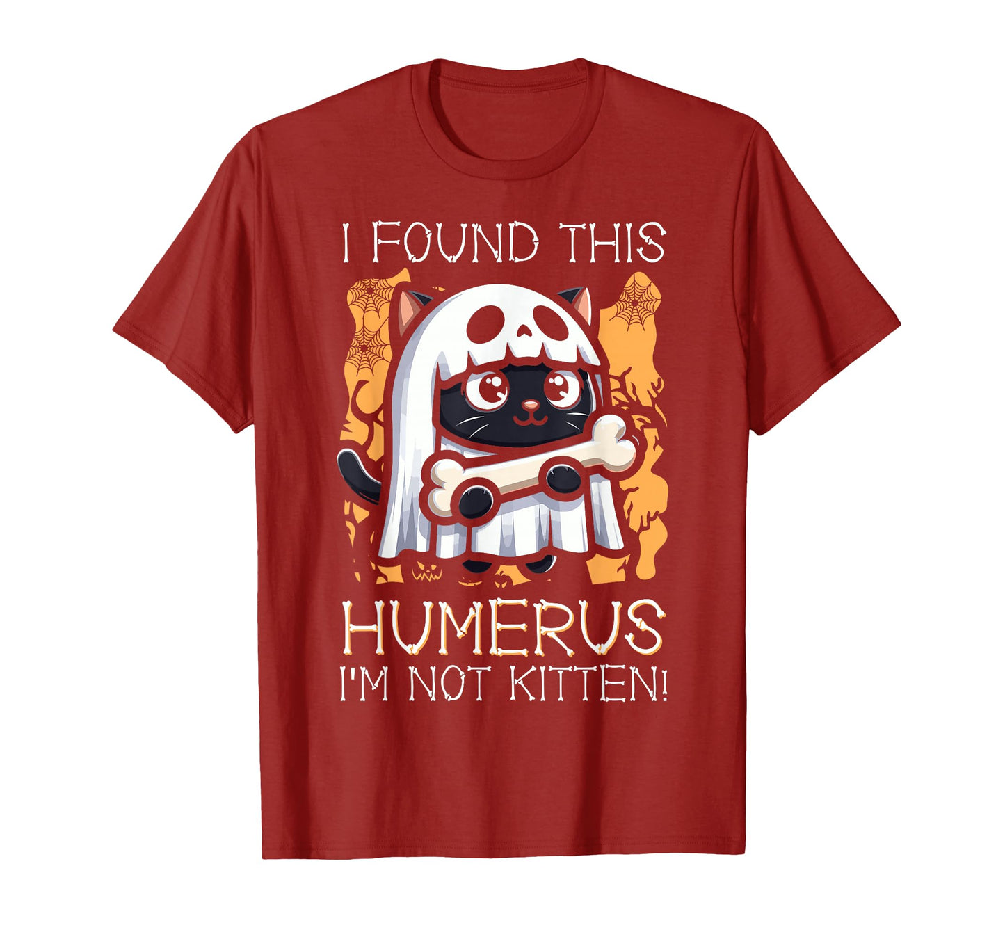 I Found This Humerus I'm Not Kitten - Funny Cat Halloween T-Shirt
