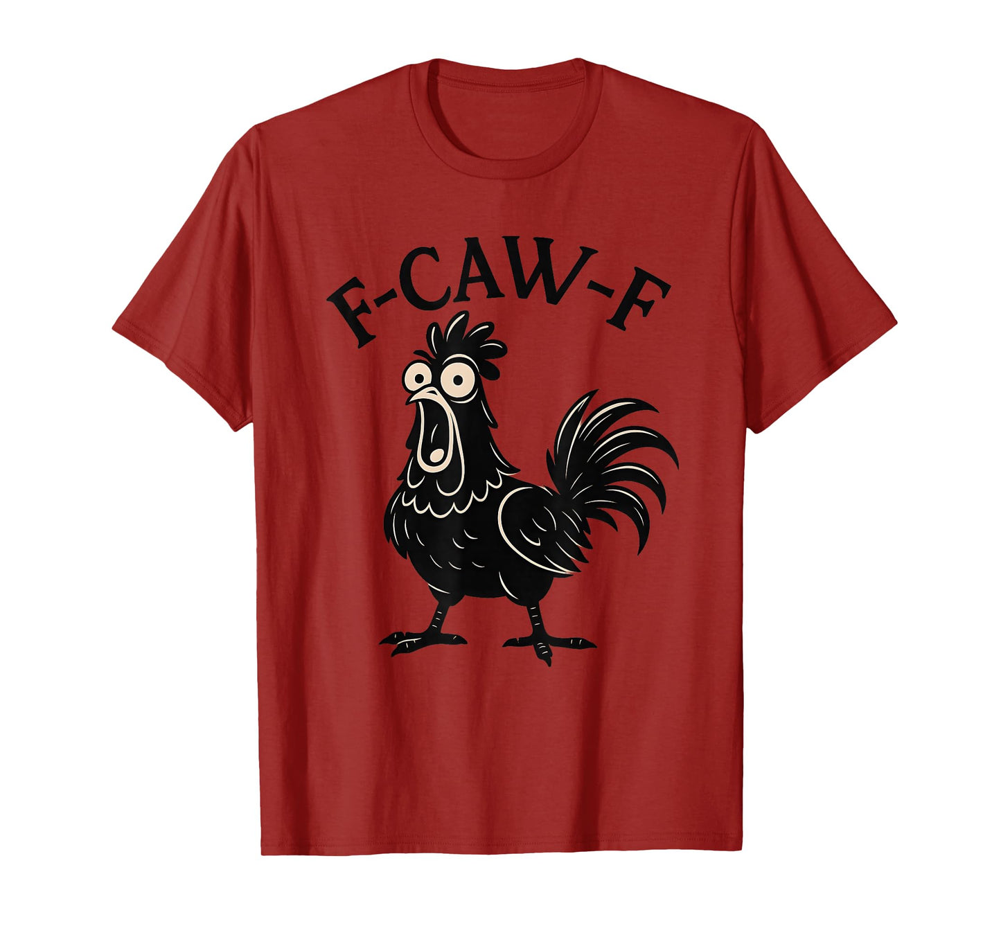F-caw-F Funny Chicken Humor Quote Rooster Meme for Women T-Shirt