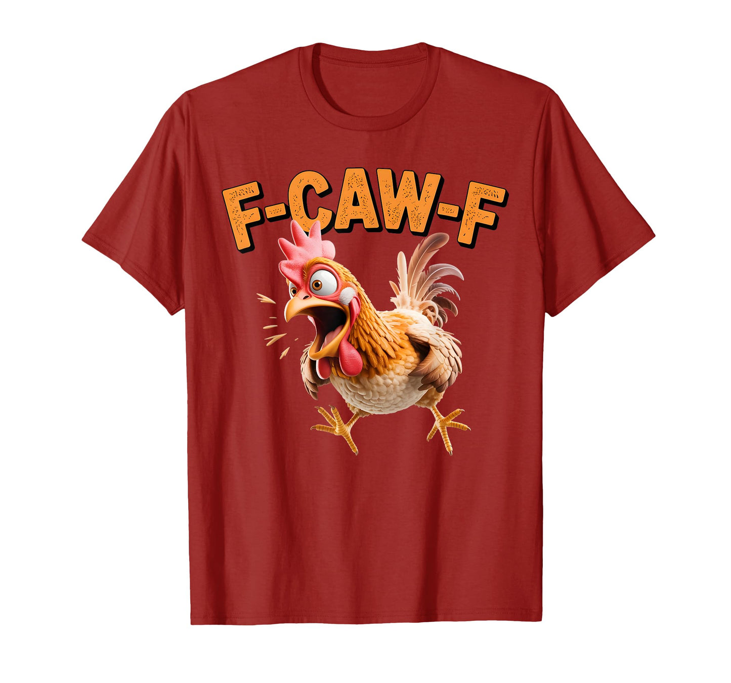F-Caw-F Funny Chicken Humor Quote Rooster Meme Mens Womens T-Shirt