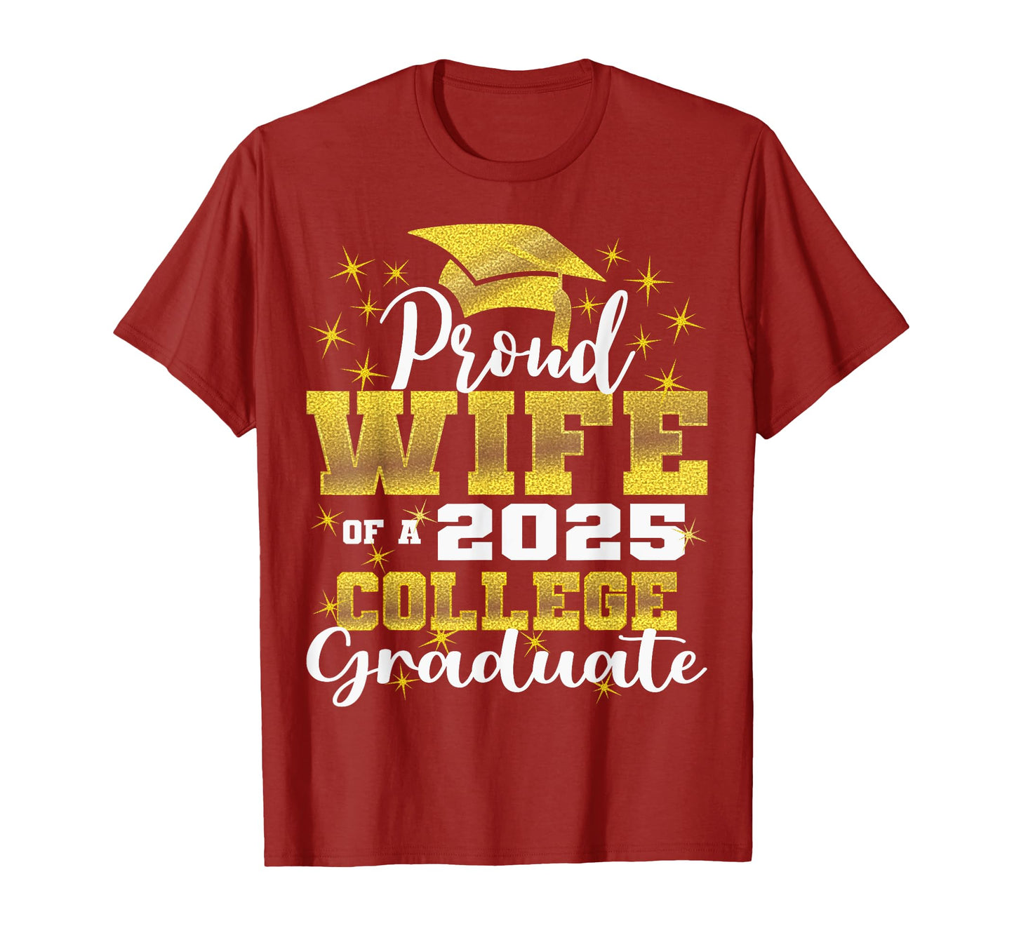 Proud Wife of 2025 College Graduate Family 24 Graduation T-Shirt