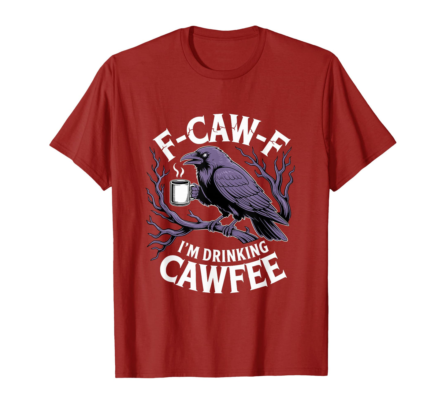 F-Caw-F Black Crow Blackbird FCAWF Caffeine Coffee Cawfee T-Shirt