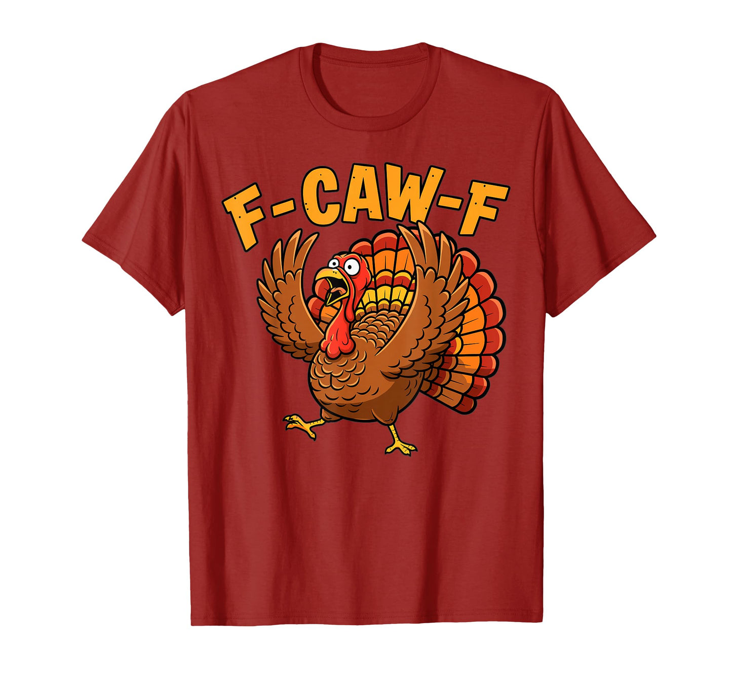 Thanksgiving Turkey Funny F Caw F Cartoon Humor T-Shirt