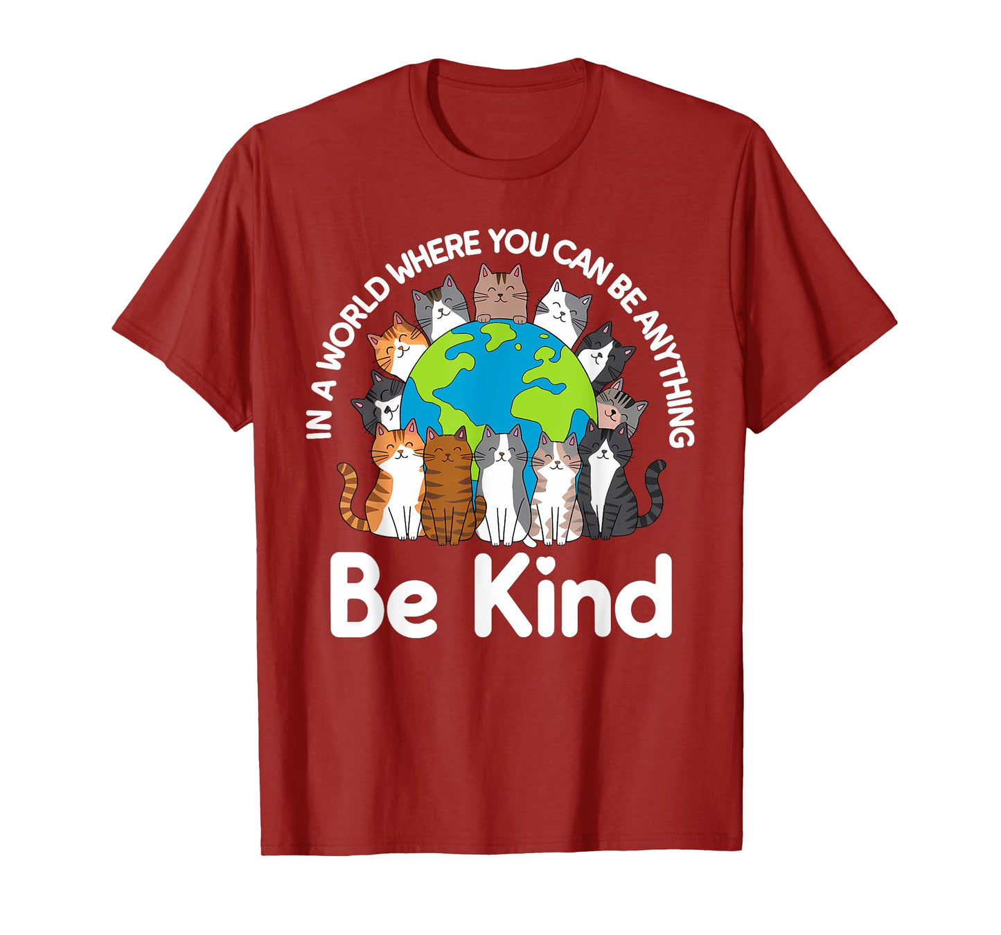 Be Kind Cats Earth Day Planet World Kindness Day T-Shirt