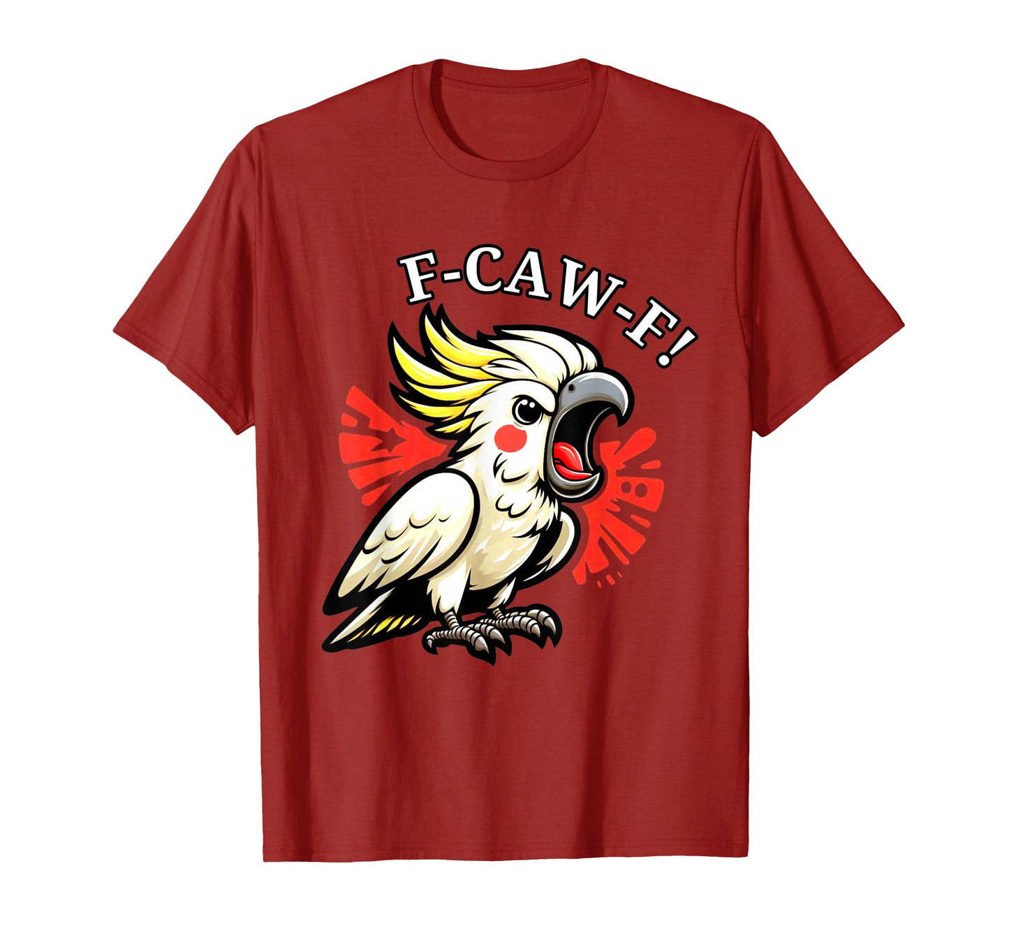 F-Caw-F Angry Cockatoo Pet Bird Funny Art Saying T-Shirt