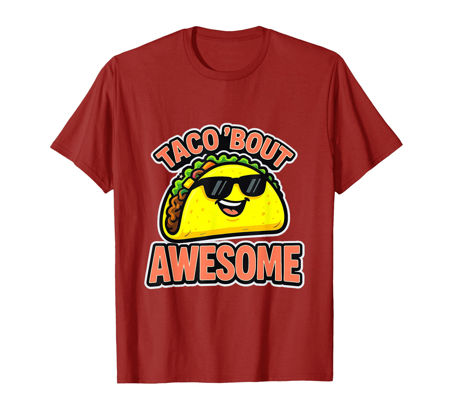 Taco ‘Bout Awesome. Mexican Food Fans Jokes Dad Mom Gifts T-Shirt