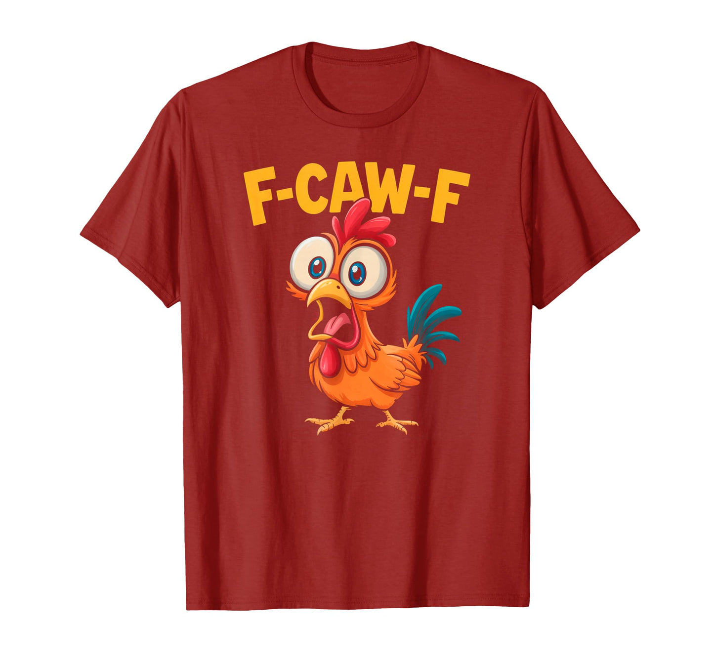 f-caw-f Funny Chicken Humor Quote Rooster Meme T-Shirt