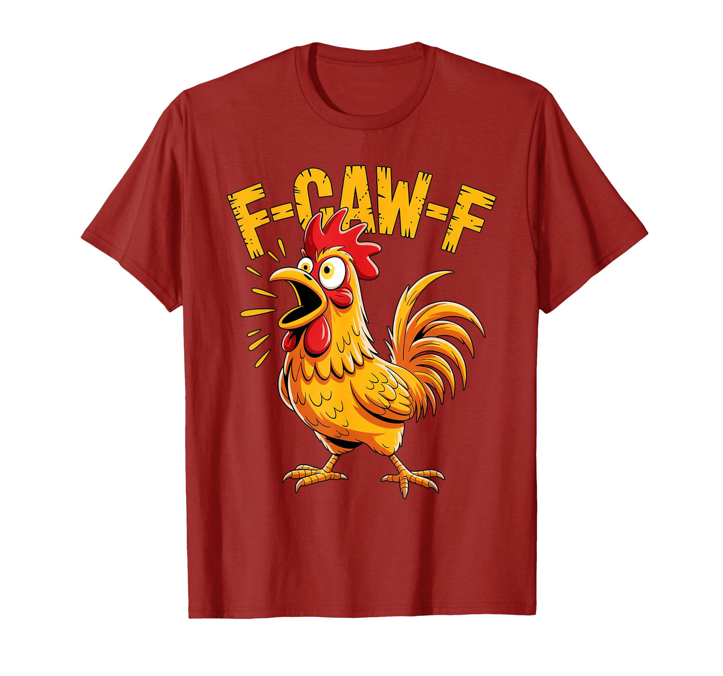 F-Caw-F Chicken FCAWF Chicken Funny Graphic Sarcastic Bird T-Shirt