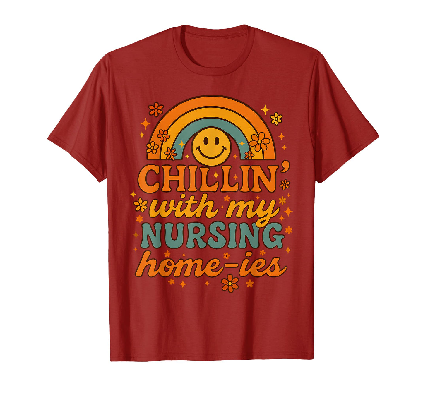 Chillin' With My Nursing Home-ies Funny Nursing Home Staff T-Shirt