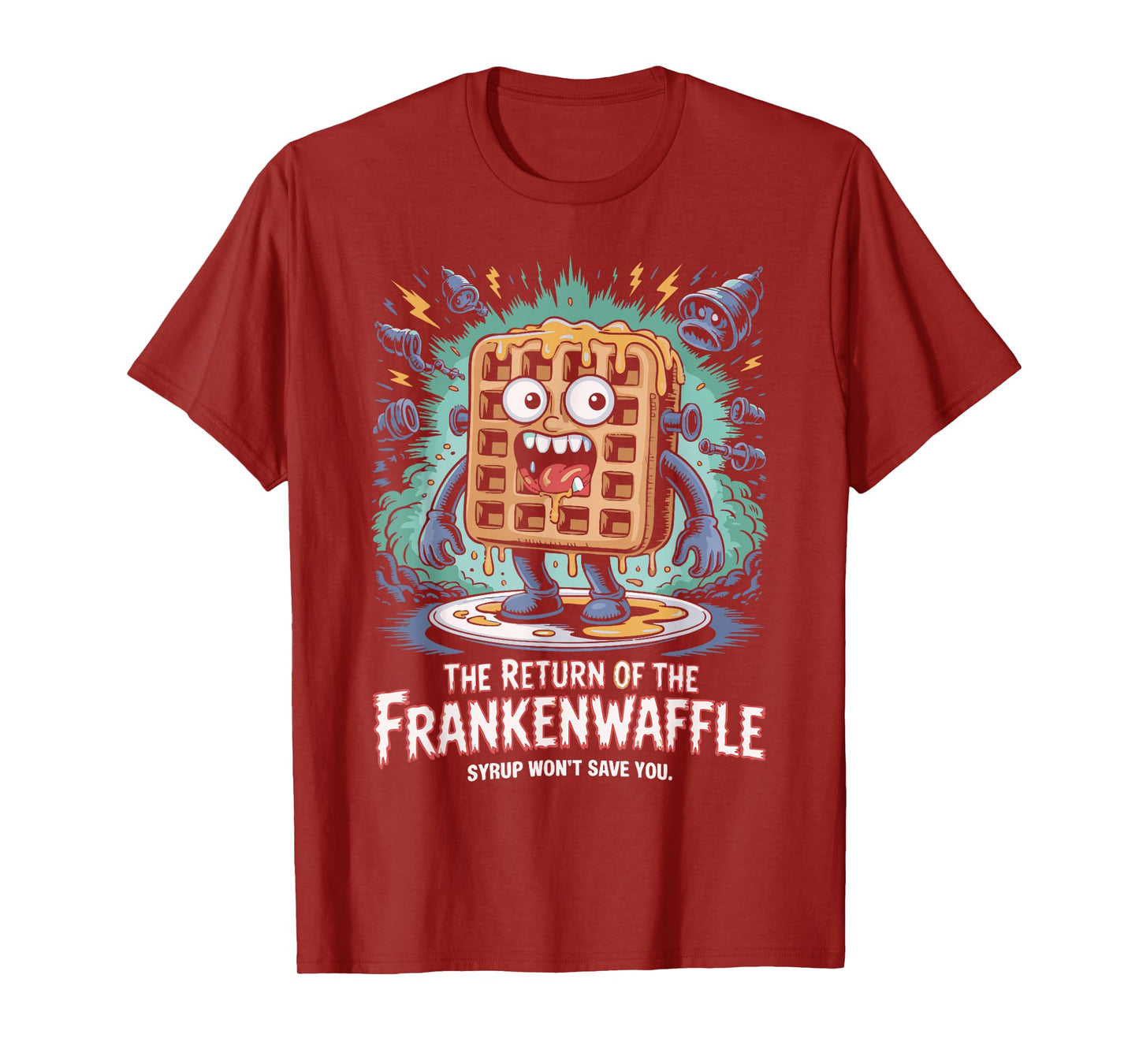 Return of Franken Taco Syrup Wont Save You T-Shirt