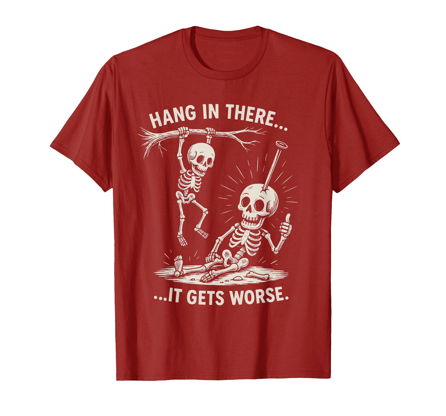 Funny Skeleton Hang in There Dark Humor Halloween Men Women T-Shirt