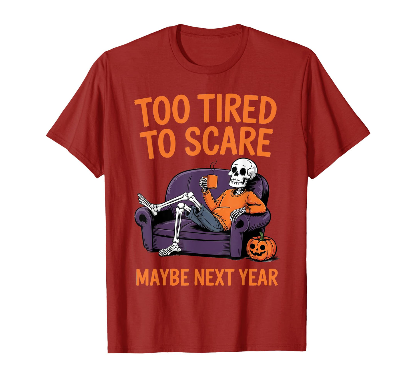 Too Tired to Scare Maybe Next Year Halloween Skeleton Family T-Shirt