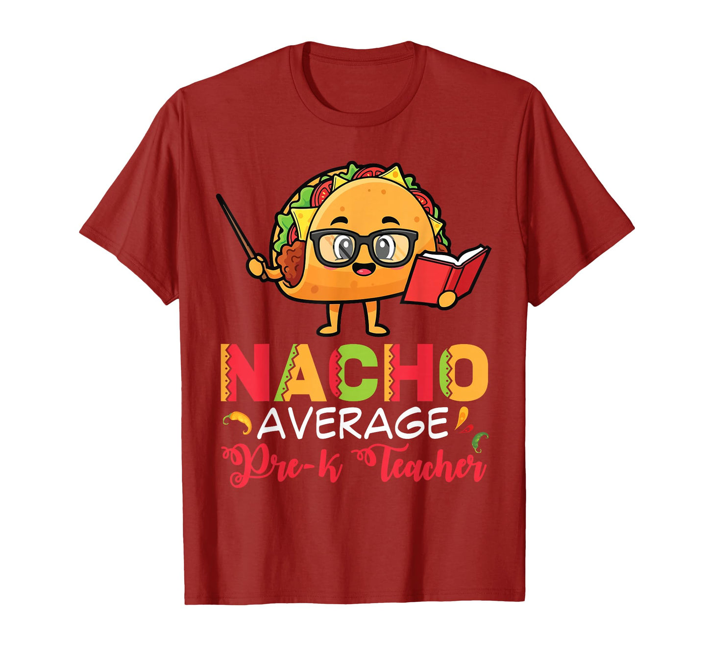 Nacho Average Pre-K Teacher Taco Cartoon with Glasses & Book T-Shirt
