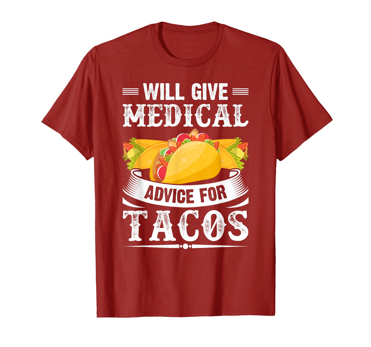Will Give Medical Advice For Tacos Funny Doctor Nurse Medic T-Shirt