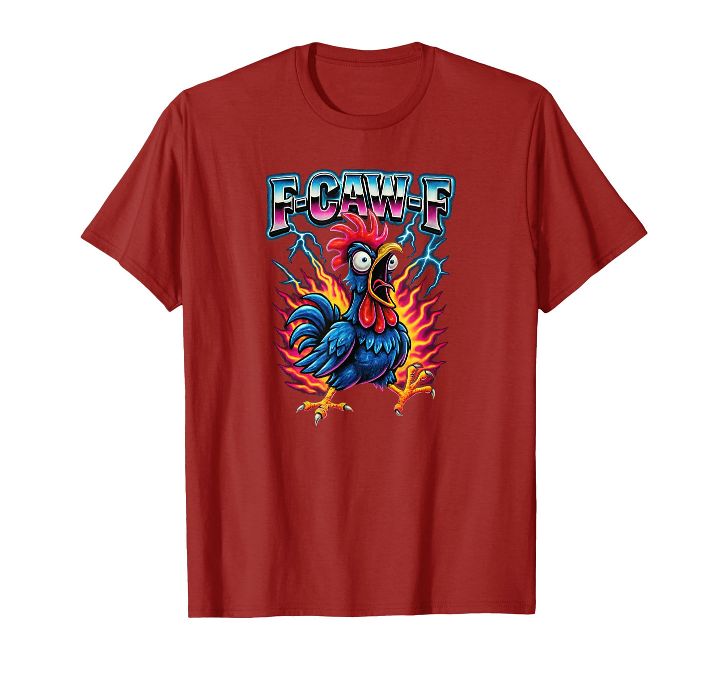 F Caw F Funny Chicken F-Caw-F Rooster F CAE F Men Women T-Shirt