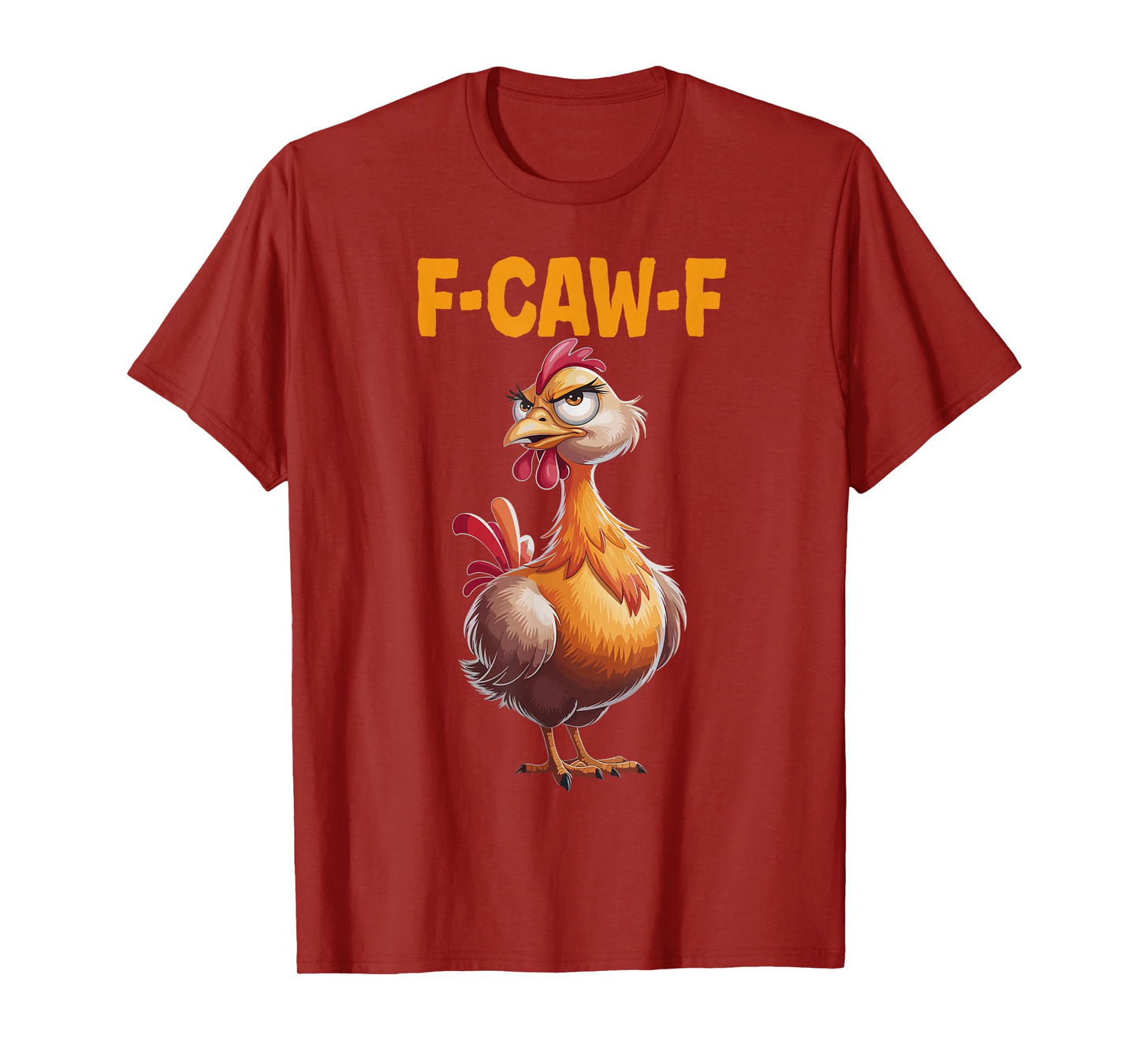 F-Caw-F Funny Chicken Humor T-Shirt