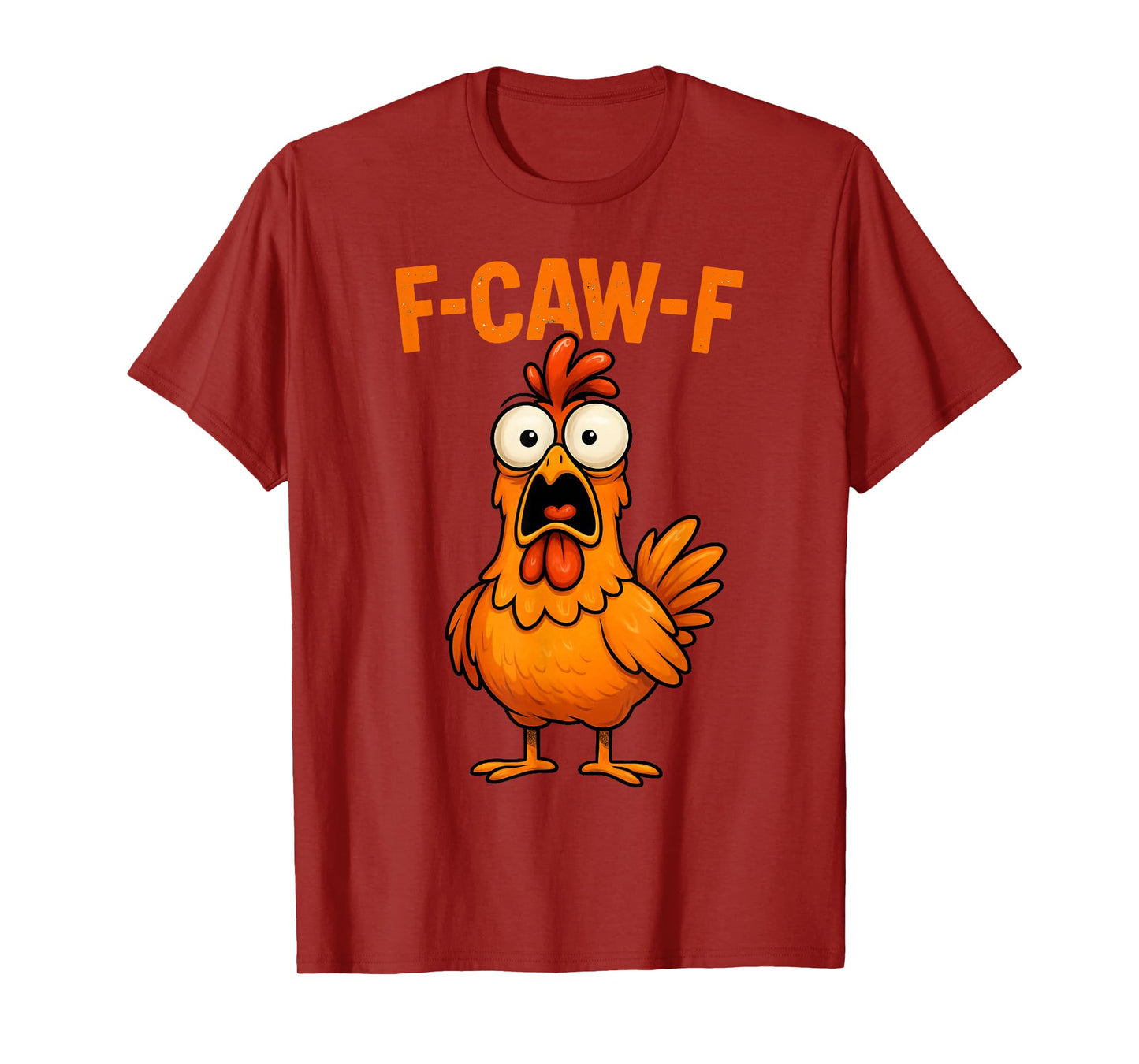 Funny F Caw F Rooster FCawF Chicken F-Caw-F Chicken T-Shirt