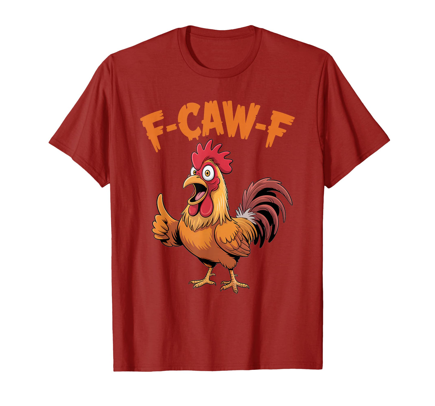 F-Caw-F Funny Chicken Humor FCAWF Quote Humor Rooster Meme T-Shirt