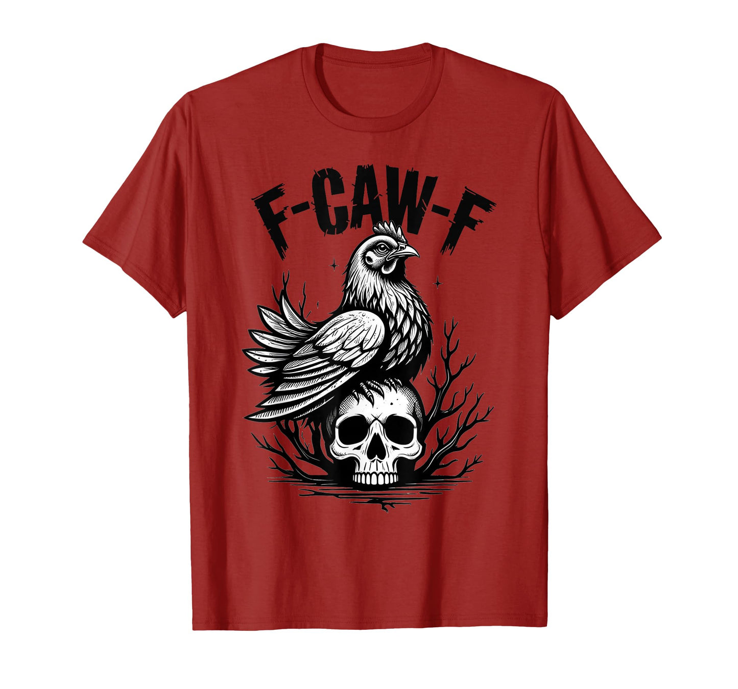 Funny F-Caw-F Chicken Sarcastic Bird Quote Rooster Meme T-Shirt