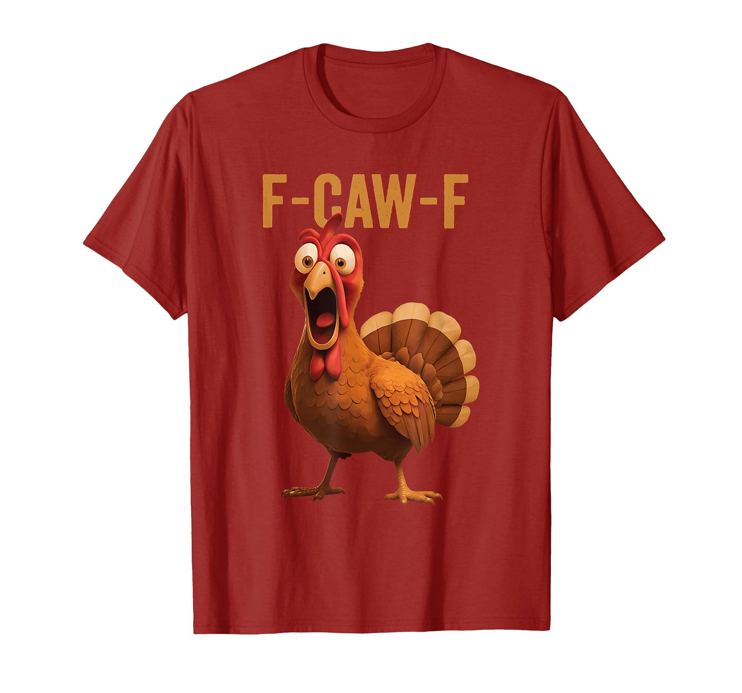 Funny F-Caw-F Chicken Turkey Thanksgiving Mens Women T-Shirt