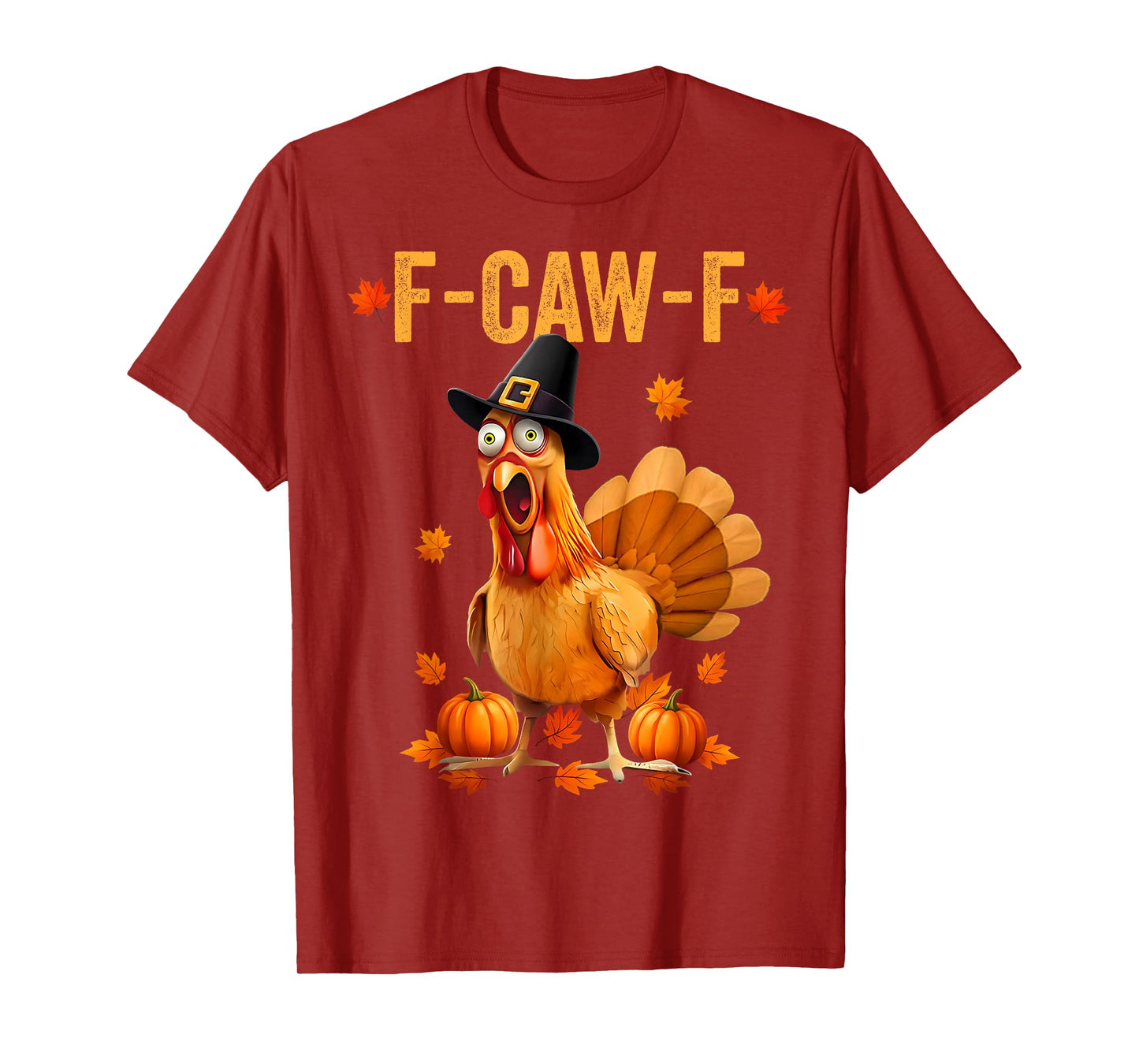 Funny F Caw F Turkey Cawing Thanksgiving Meme F-Caw-F Pun T-Shirt