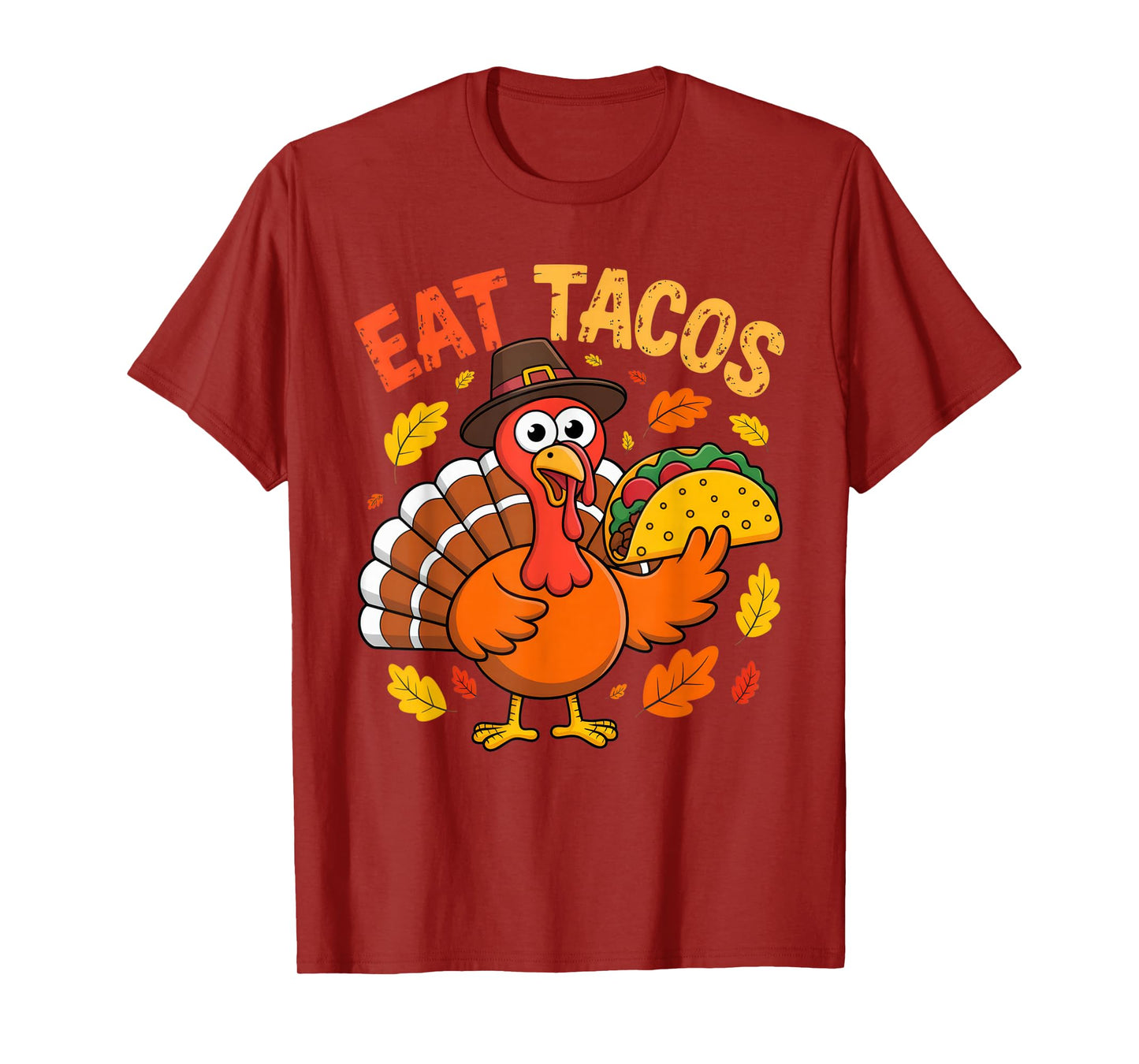 Eat Tacos Thanksgiving Humor for Family and Friends T-Shirt