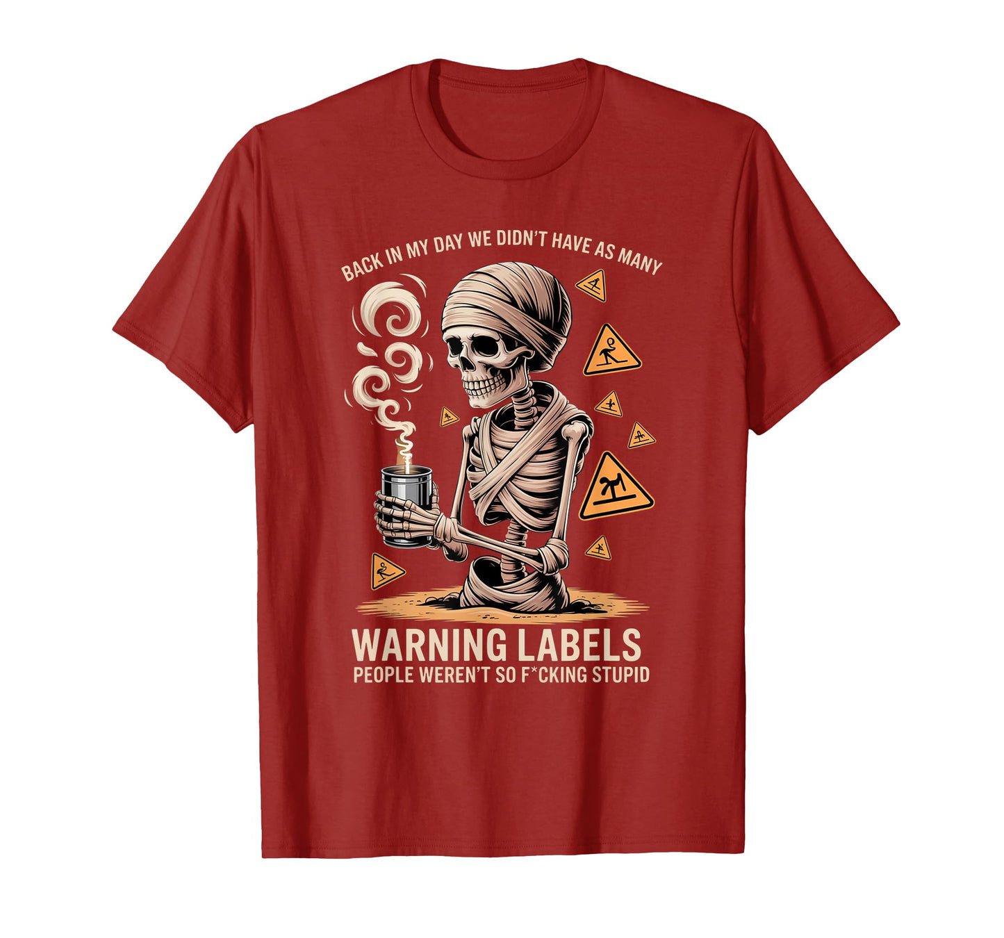 Back in My Day We Didn't Have As Many Warning Labels T-Shirt