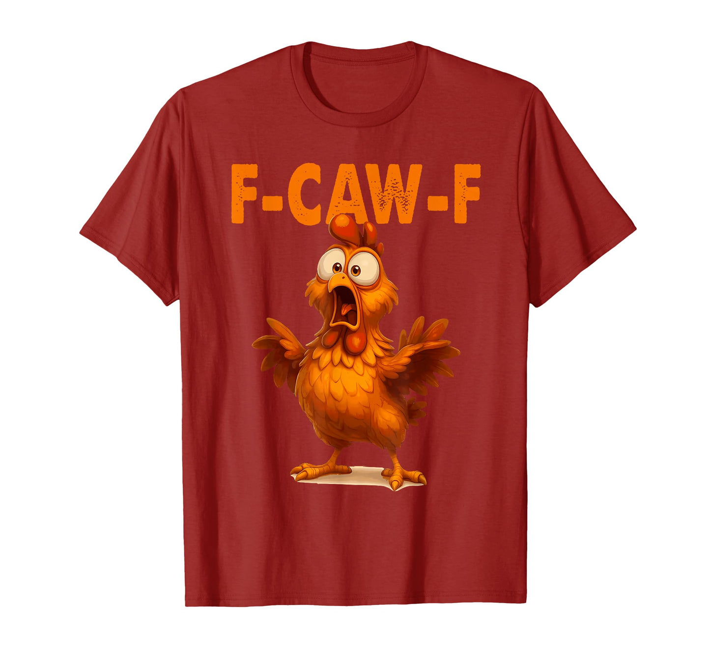 Funny F-Caw-F Chicken FCAWF Chicken T-Shirt