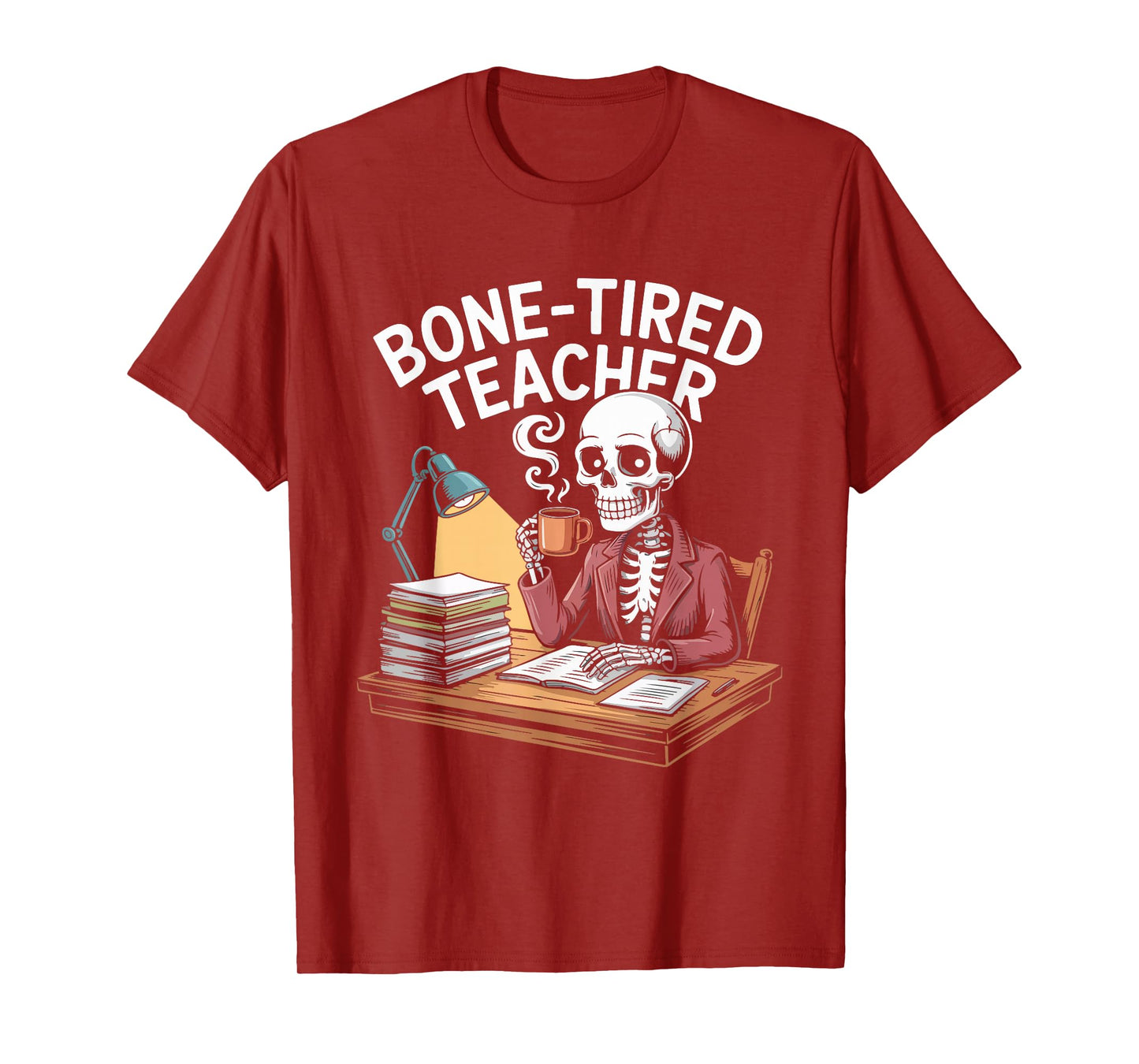 Bone-Tired Teacher Funny Halloween Skeleton Coffee T-Shirt