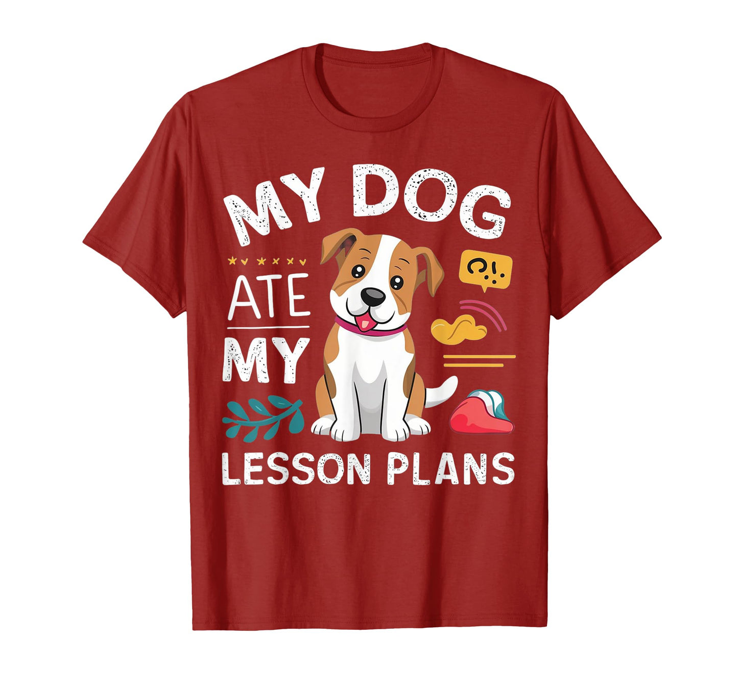 My Dog Ate My Lesson Plan Funny Teacher Back To School Men Women Kids T-Shirt