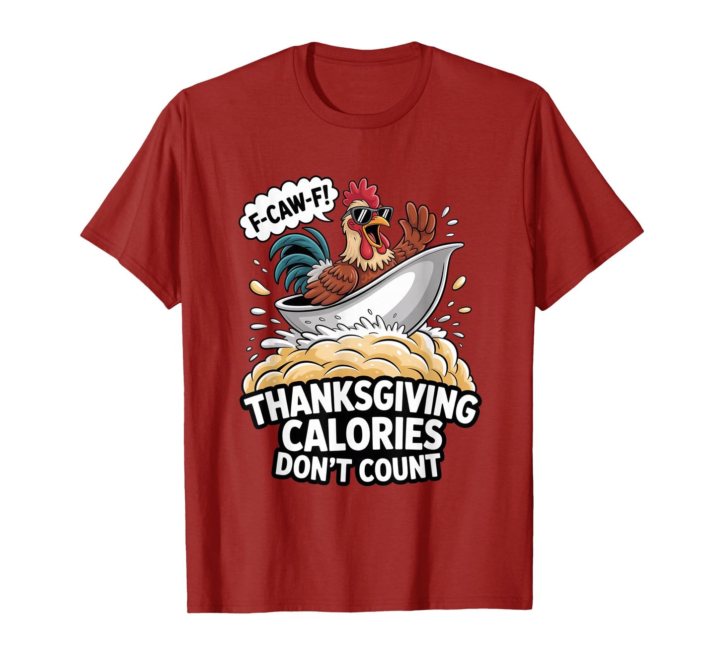 F-CAW-F Crow Thanksgiving Calories Don't Count Funny Turkey T-Shirt