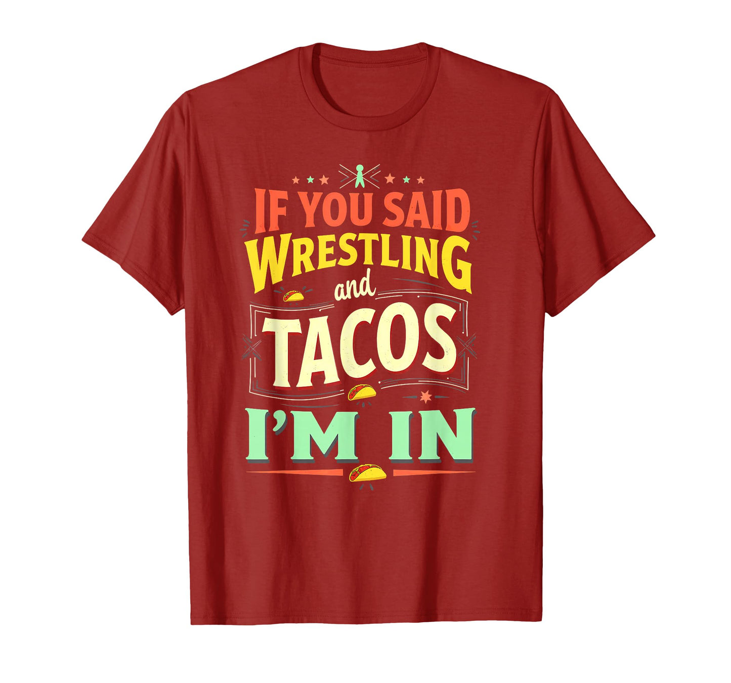 Retro Wrestler If You Said Wrestling & Tacos T-Shirt