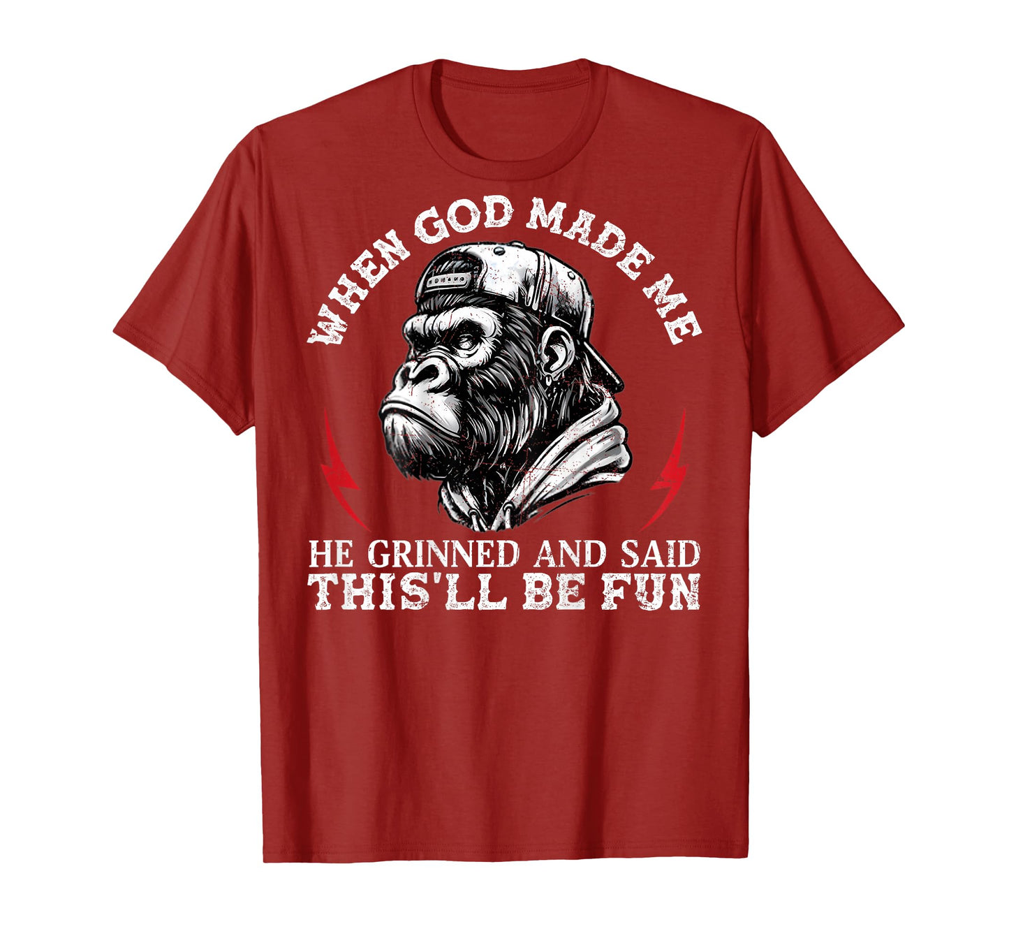 When God Made Me He Grinned and Said This'll Be Fun Monkey T-Shirt