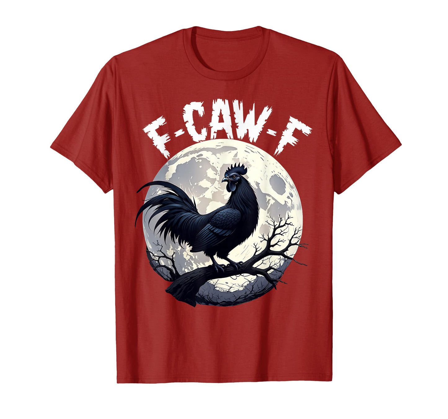 Funny F-Caw-F Chicken Sarcastic Bird Quote Rooster Meme T-Shirt