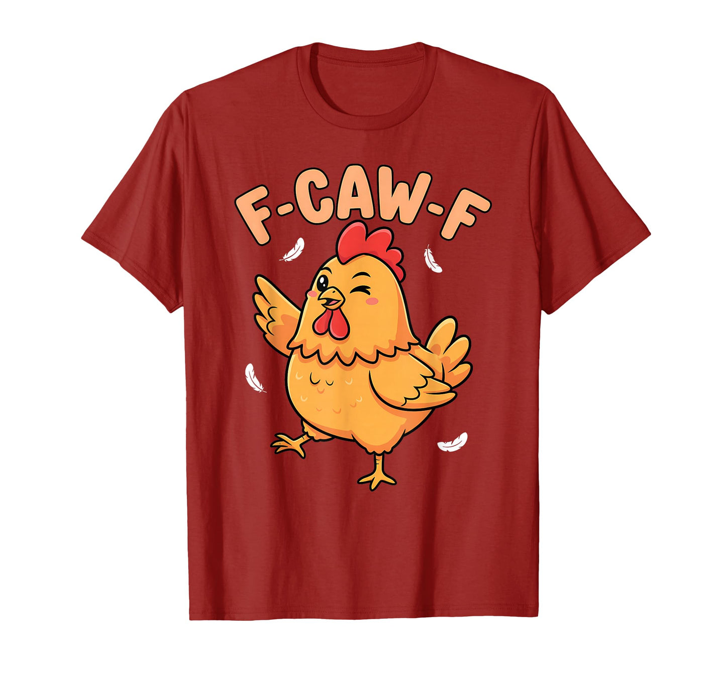 Funny F-Caw-F Chicken, FCAWF Chicken T-Shirt