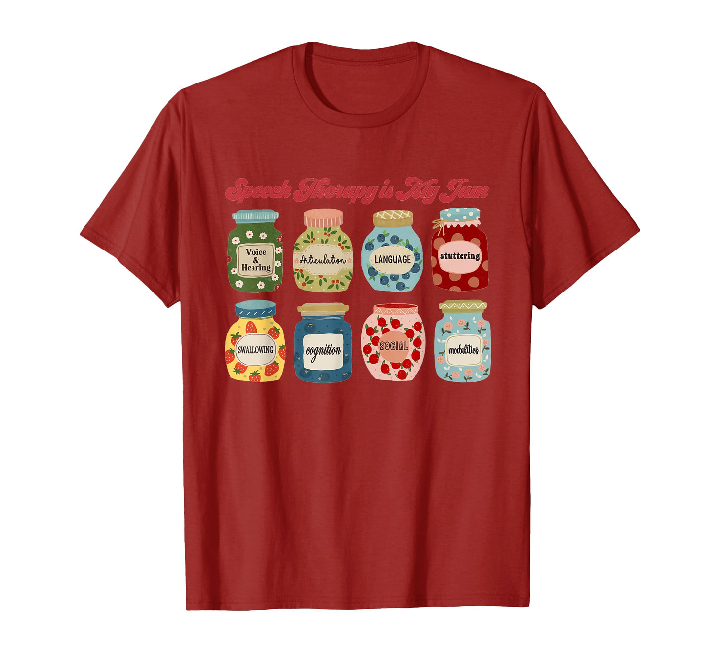 Speech Therapy Is My Jam SLP Speech Language Pathologist T-Shirt