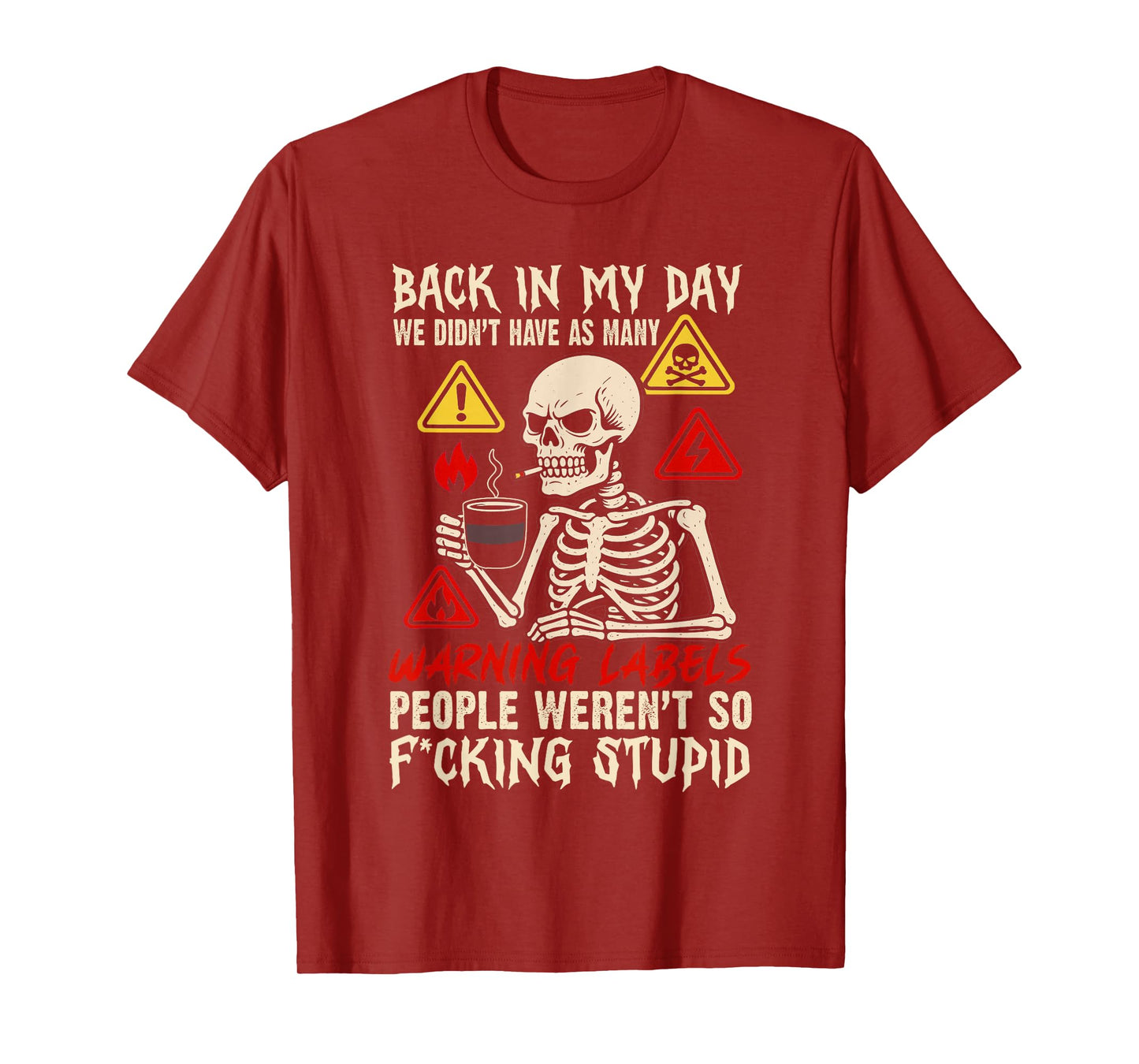 Back in My Day We Didn't Have As Many Warning Labels T-Shirt