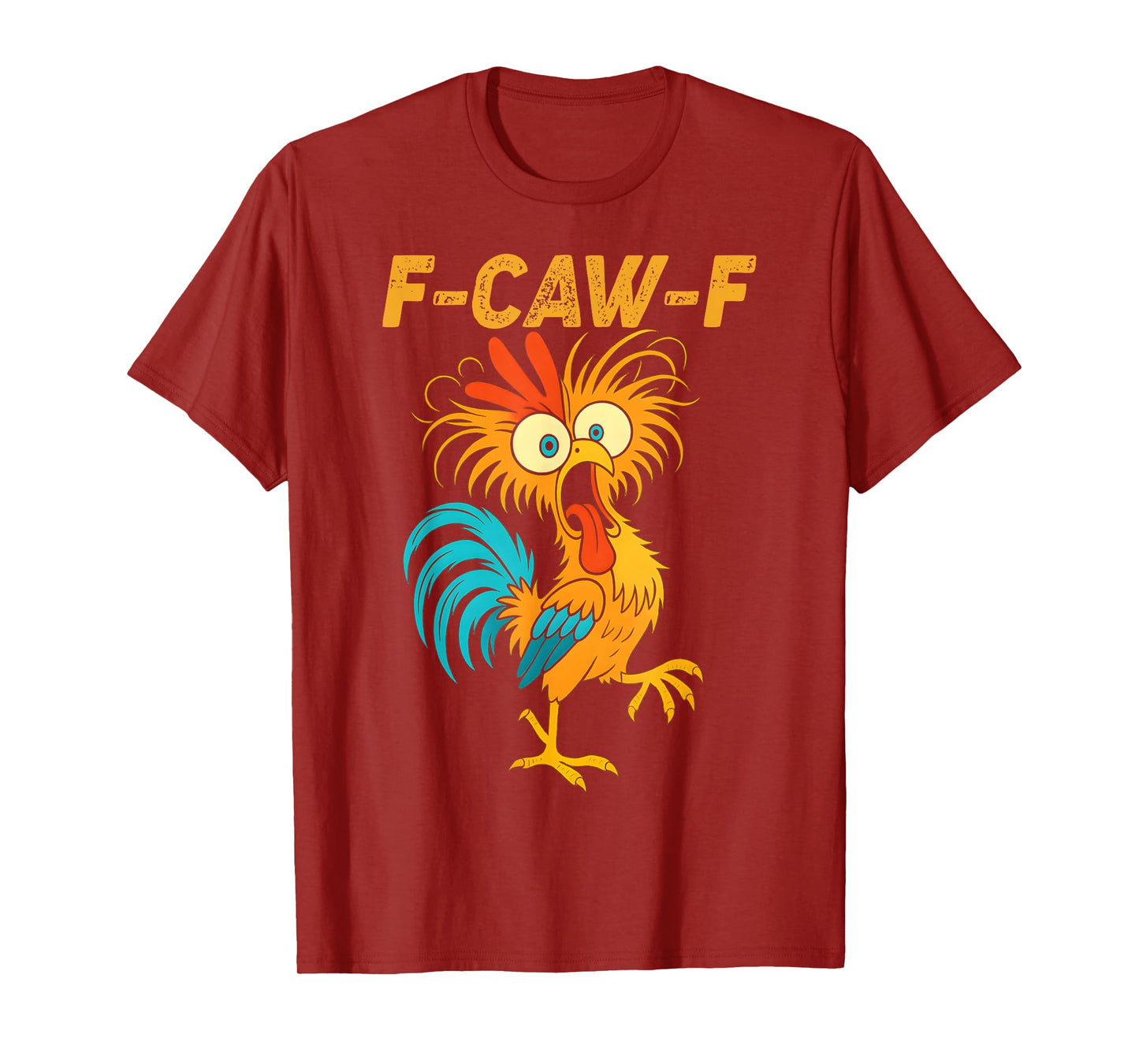 F-Caw-F Funny Chicken Humor Quote Rooster Meme T-Shirt