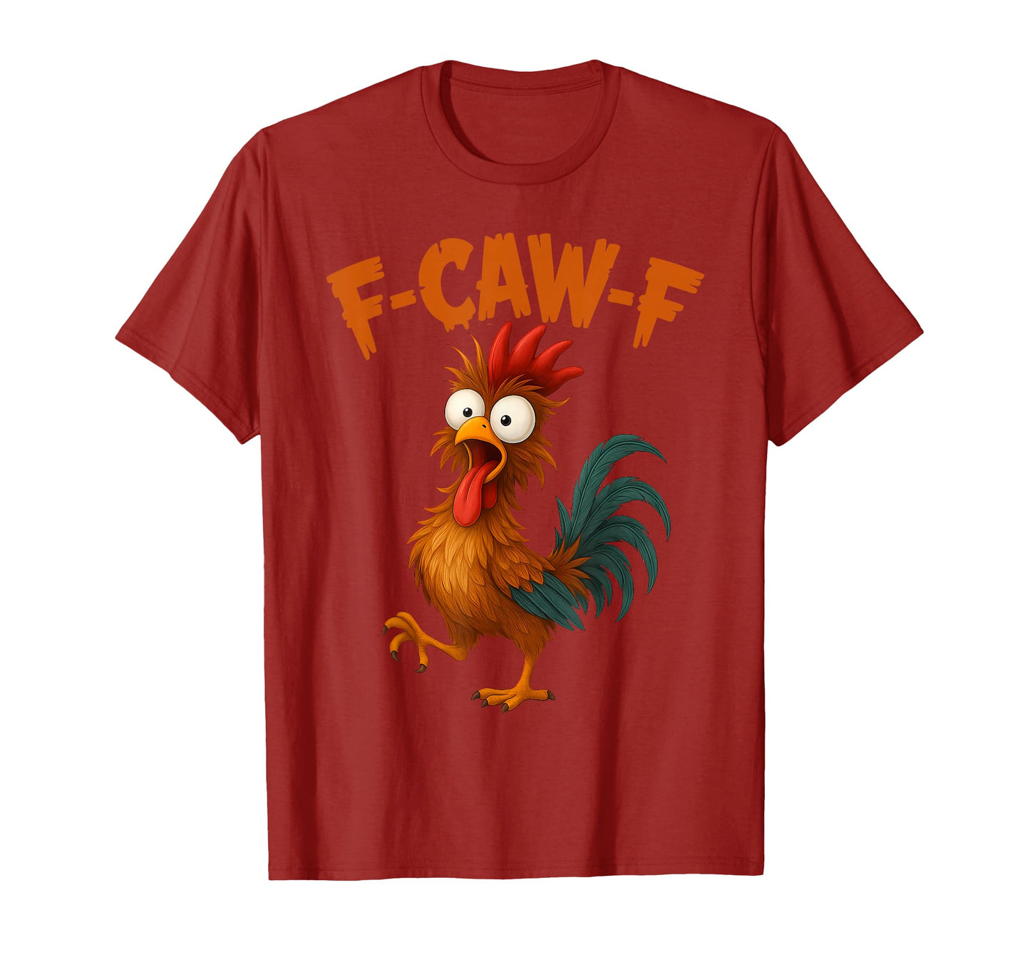 F-Caw-F Funny Chicken Humor FCAWF Quote Rooster Meme T-Shirt