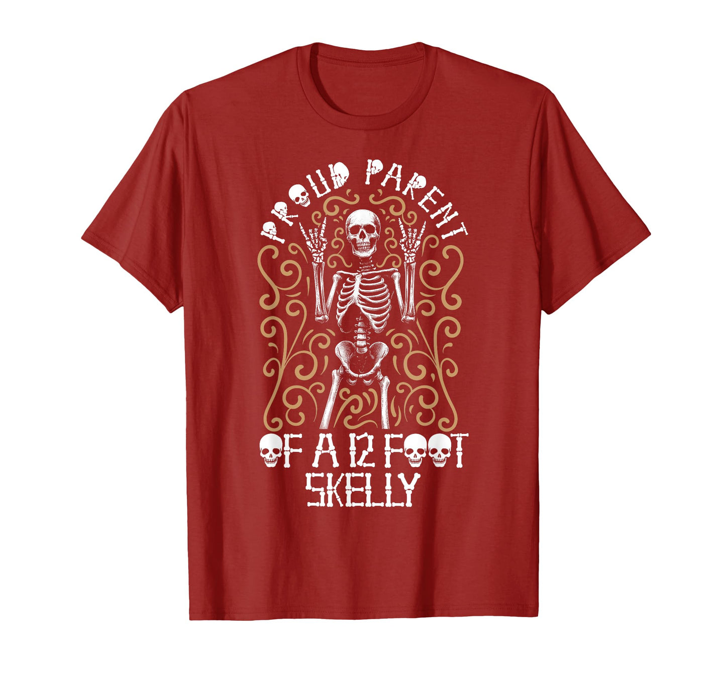 Proud Parent of A 12 Foot Skelly - Halloween T-Shirt