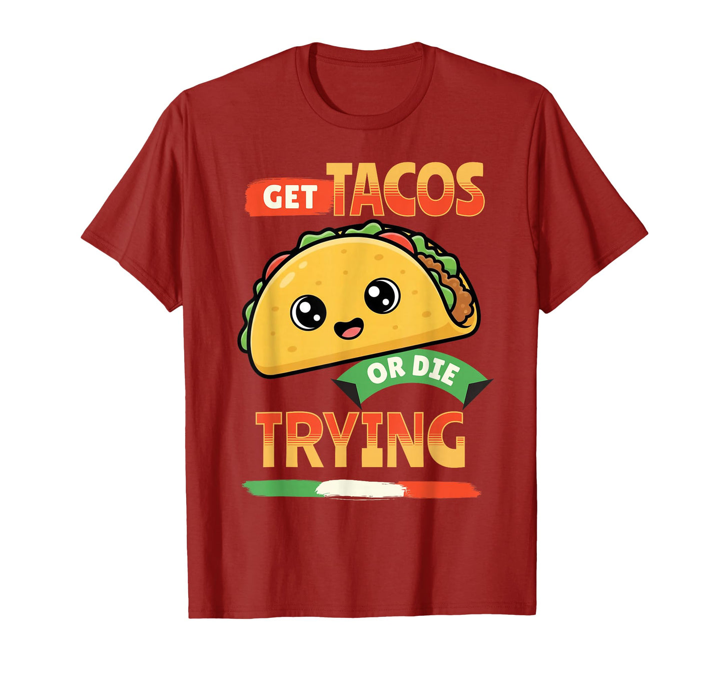 Funny Must Get Tacos for Mexican Food Lover T-Shirt