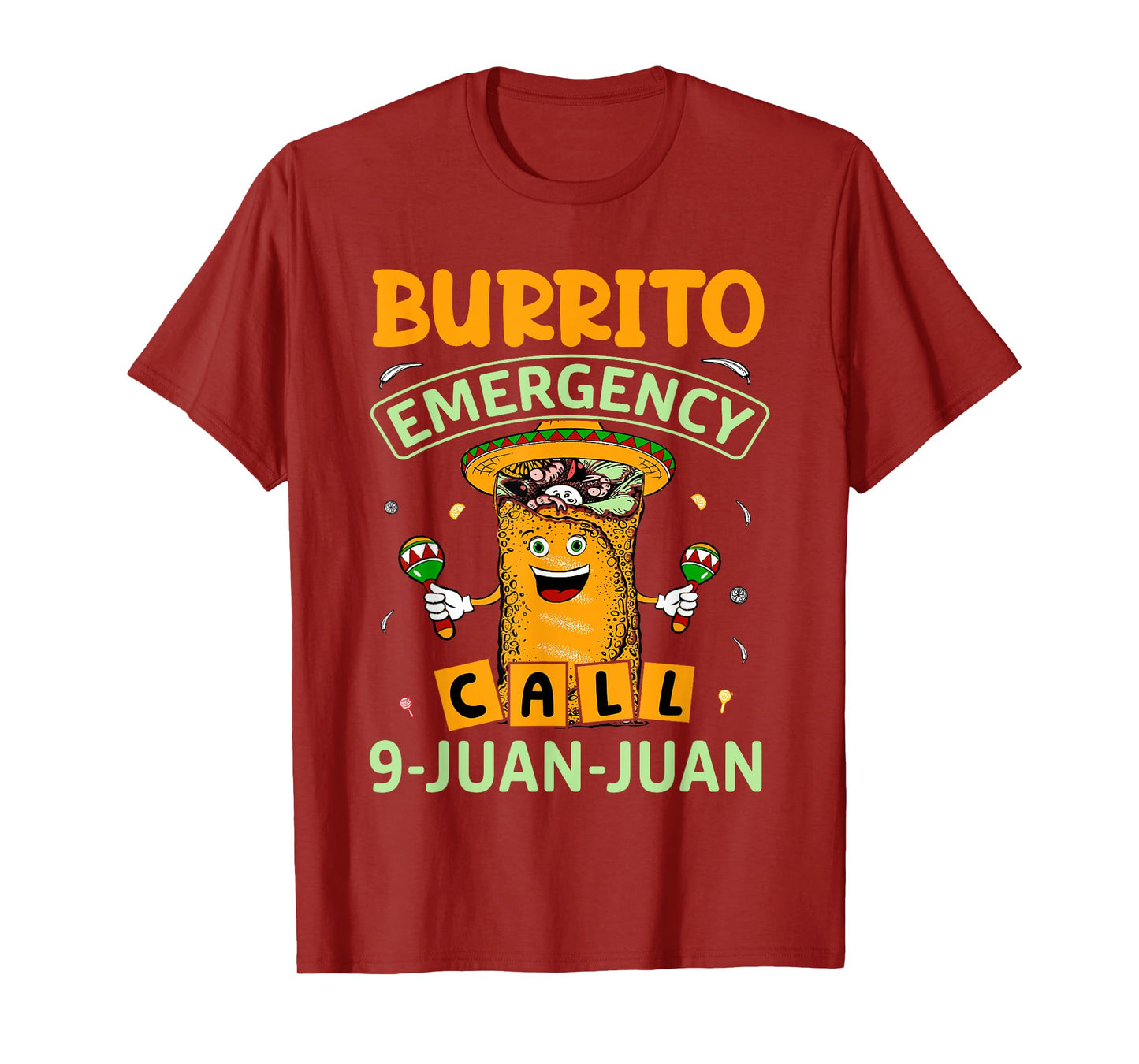 Taco Burrito Emergency 9 Juan Juan Mexican Funny 5 De Mayo T-Shirt