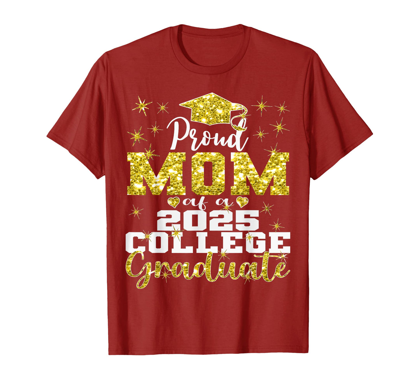 Proud Mom of 2025 College Graduate Family 25 Graduation T-Shirt