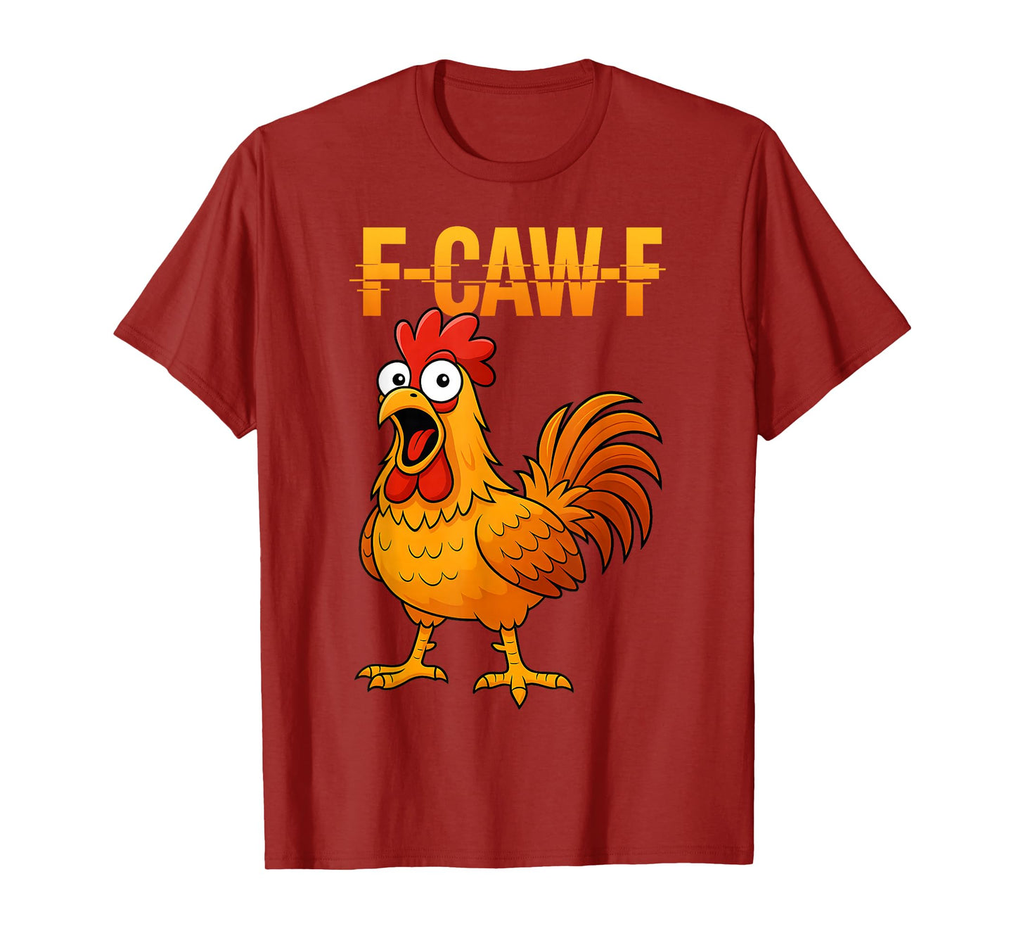 F-Caw-F Funny Chicken Humor F-Caw-F Quote Rooster Meme T-Shirt