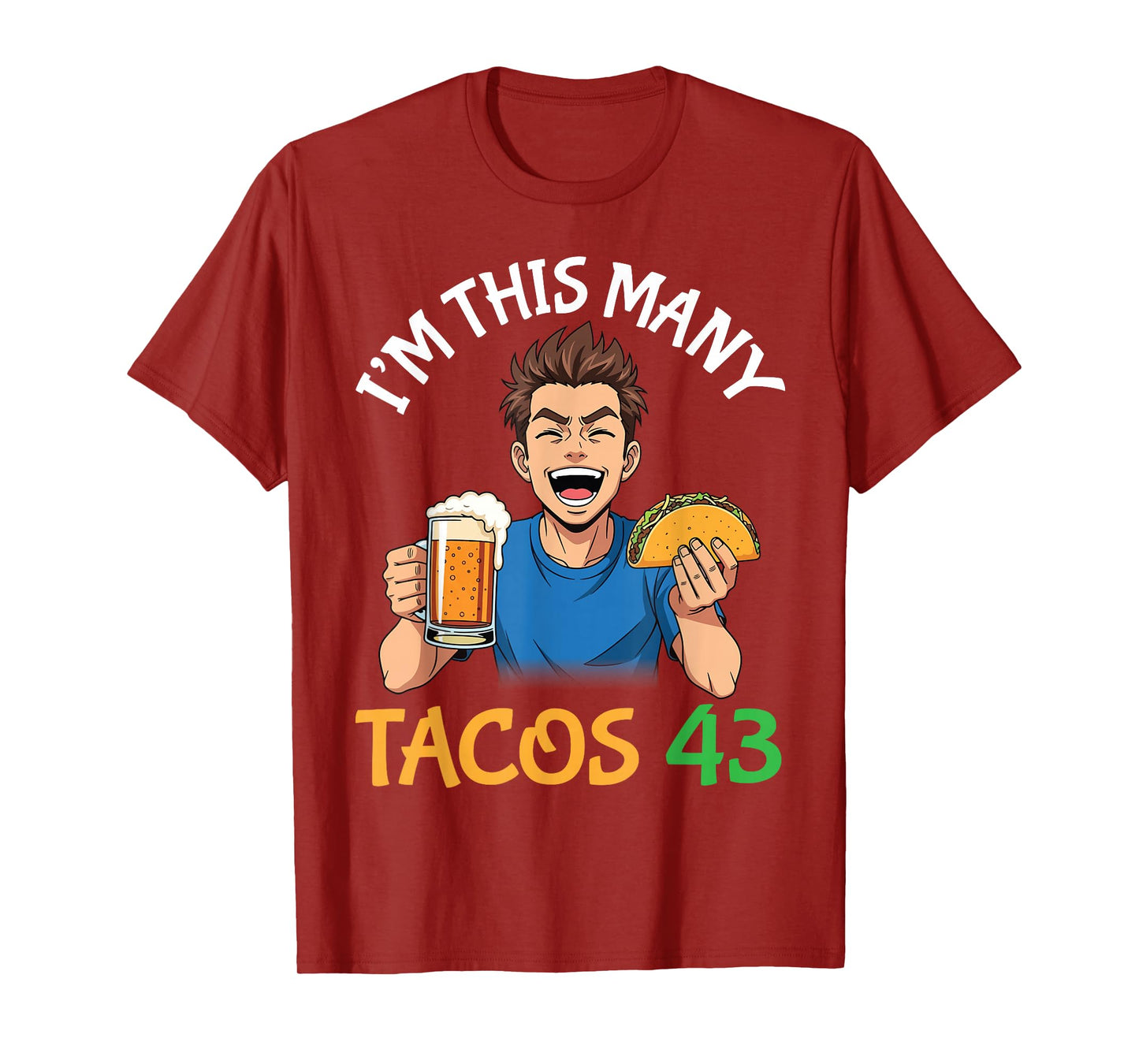 I’m This Many Tacos 43 Years Old Man Drinking Beer with Taco T-Shirt