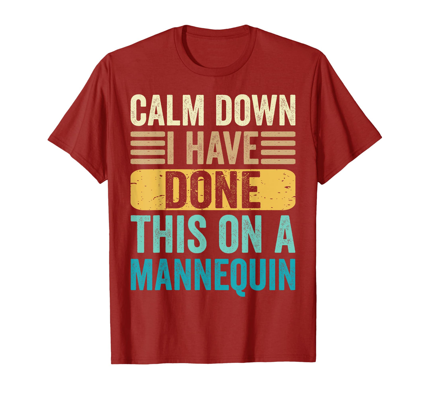 Calm Down I've Done This On A Mannequin Medical Nurse Funny T-Shirt