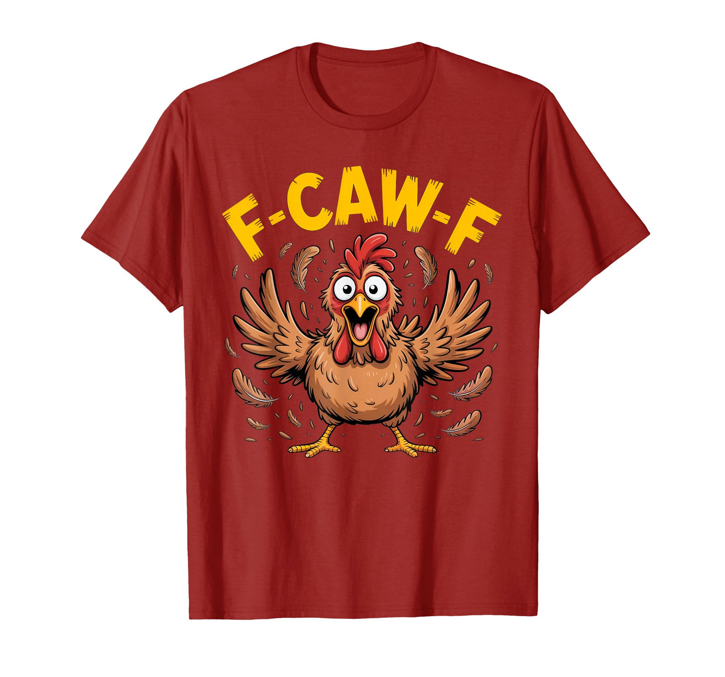Funny F-Caw-F Chicken Meme Adult Humor T-Shirt
