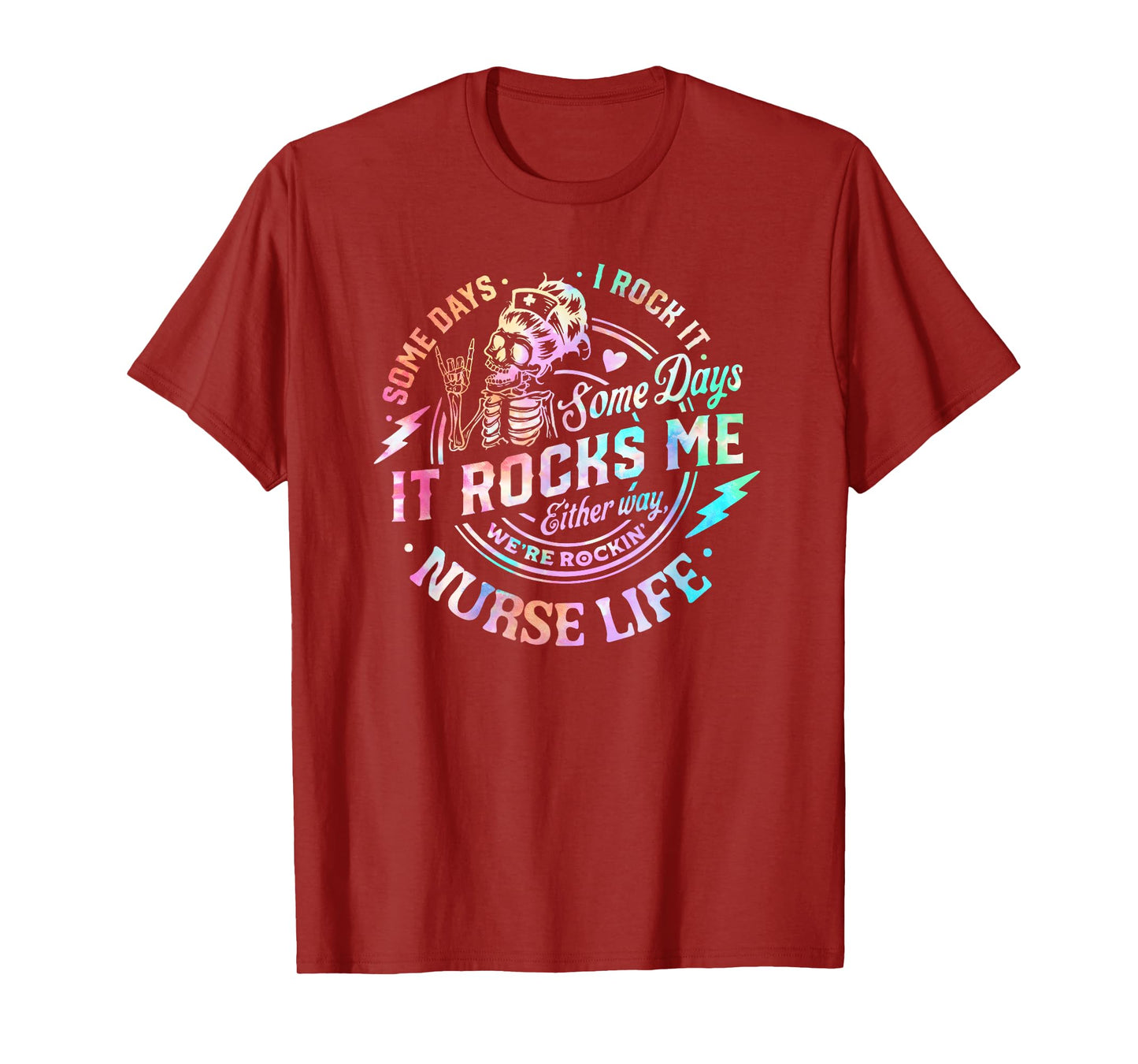 Some Days I Rock It Some Days It Rocks Me Tie Dye Nurse Life T-Shirt