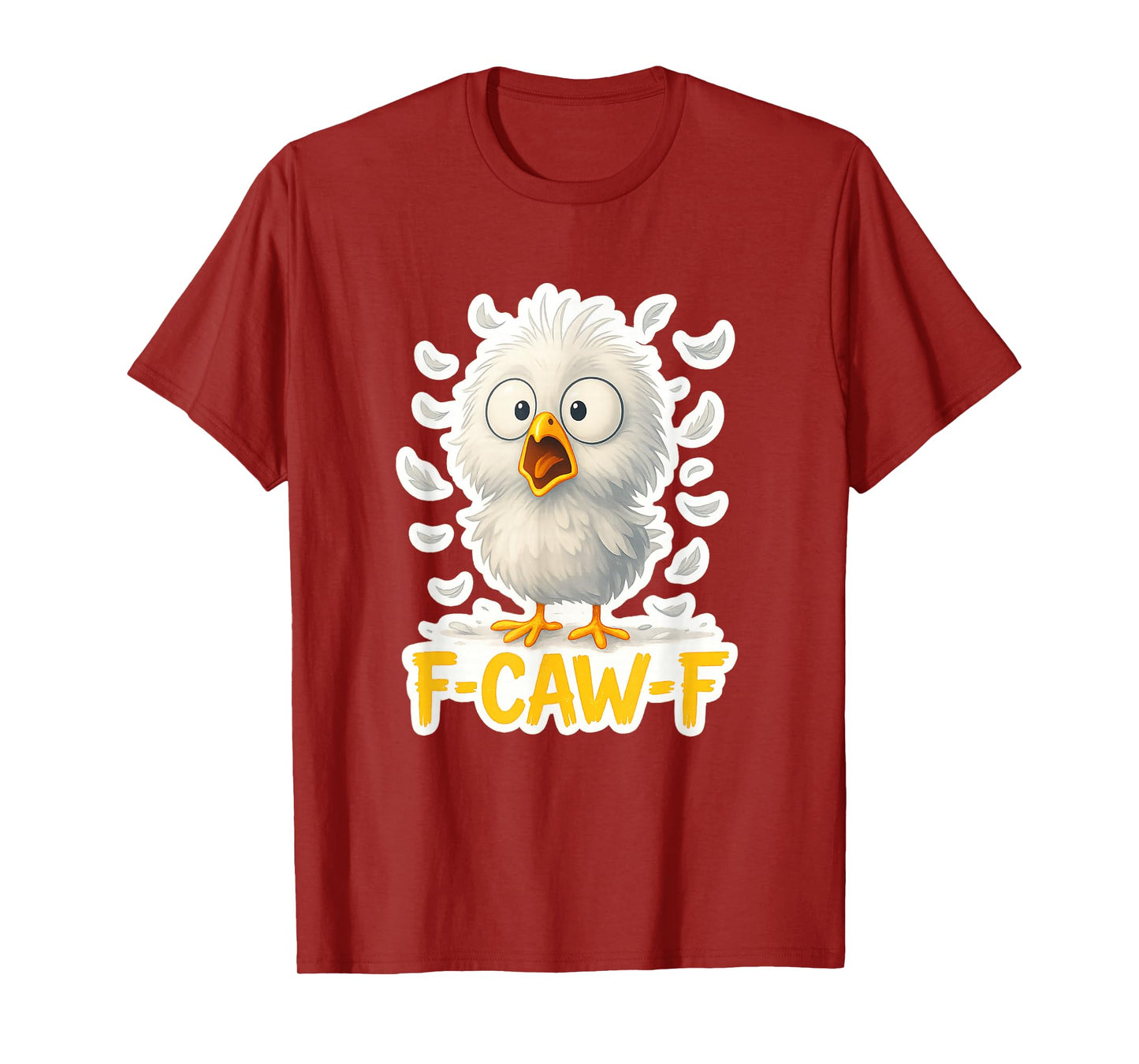 F-Caw-F Funny FCAWF Dark Humor Chicken T-Shirt