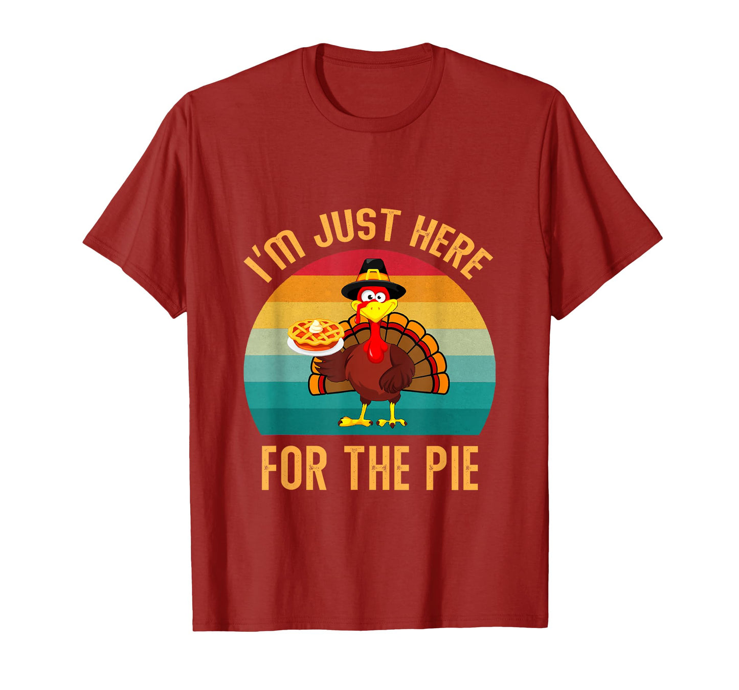 I'm Just Here for The Pie Turkey Thanksgiving Men Women Kids T-Shirt